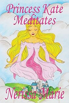 princess kate meditates 1st edition nerissa marie 0987434160, 978-0987434166