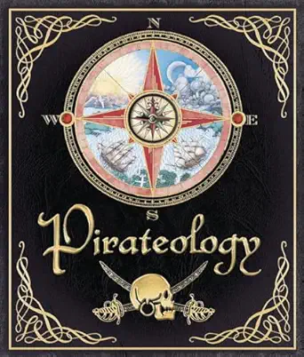 pirateology the pirate hunters companion 1st edition captain william lubber ,dugald a steer 0763631434,