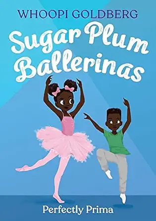 sugar plum ballerinas perfectly prima 1st edition whoopi goldberg ,deborah underwood ,ashley evans
