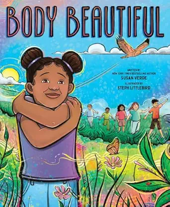 body beautiful a picture book 1st edition susan verde ,steph littlebird 1419777467, 978-1419777462