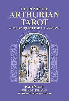 the complete arthurian tarot includes classic deck with revised and updated coursebook 1st edition caitla n