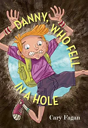 danny who fell in a hole 1st edition cary fagan 1554983118, 978-1554983117