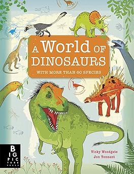 world of dinosaurs 1st edition jonathan tennant ,vicky woodgate woodgate 1787415708, 978-1787415706