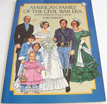 american family of the civil war era paper dolls in full color 1st edition tom tierney 048624833x,