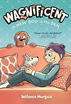 wagnificent a new dog in the den 1st edition bethanie murguia 1250367417, 978-1250367419