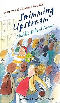 swimming upstream middle school poems 1st edition kristine o\\\\\\\'connell george ,debbie tilley 1328900185,
