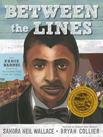 between the lines how ernie barnes went from the football field to the art gallery 1st edition sandra neil