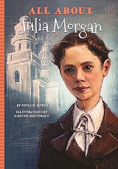 all about julia morgan 1st edition phyllis j perry ,kirsten halvorsen 1681570955, 978-1681570952