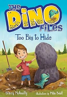 the dino files #2 too big to hide 1st edition stacy mcanulty ,mike boldt 1524701513, 978-1524701512