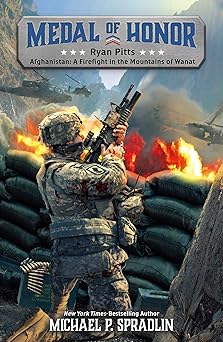 ryan pitts afghanistan a firefight in the mountains of wanat 1st edition michael p spradlin 1250157110,