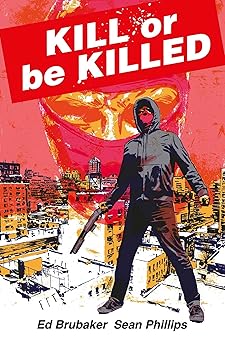 kill or be killed compendium 1st edition ed brubaker ,sean phillips ,elizabeth breitweiser 1534333940,