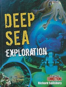 deep sea exploration 1st edition richard spilsbury 0778798933, 978-0778798934