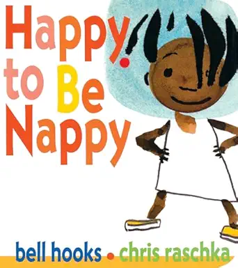 happy to be nappy 1st edition bell hooks ,chris raschka 1484788419, 978-1484788417