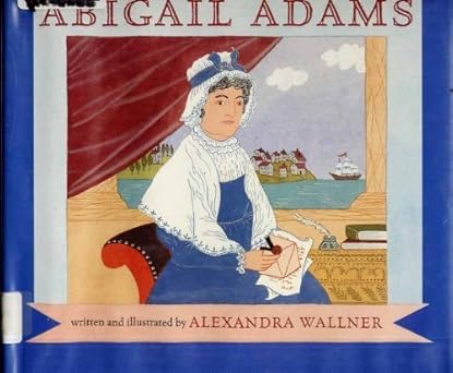 abigail adams 1st edition alexandra wallner 0823414426, 978-0823414420