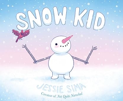 snow kid 1st edition jessie sima 1665966084, 978-1665966085