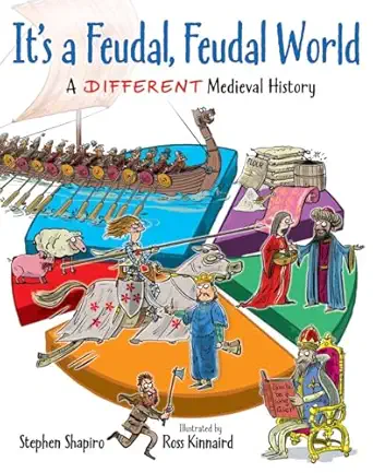 its a feudal feudal world a different medieval history 1st edition simon shapiro ,ross kinnaird 1554515521,