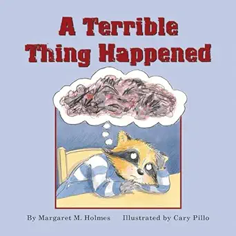 a terrible thing happened a story for children who have witnessed violence or trauma 1st edition margaret m