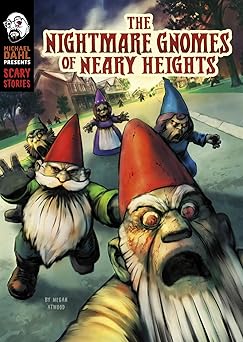 the nightmare gnomes of neary heights 1st edition megan atwood ,neil evans 149659892x, 978-1496598929
