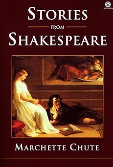 stories from shakespeare 1st edition marchette chute 0452010616, 978-0452010611