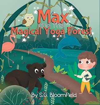 max and the magical yoga forest an enchanting yoga adventure with activity pages for kids ages 4 8 1st