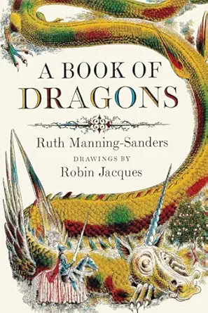 a book of dragons 1st edition ruth manning sanders ,robin jacques 0997294779, 978-0997294774