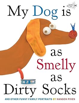 my dog is as smelly as dirty socks and other funny family portraits 1st edition hanoch piven 0307930890,