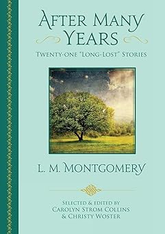 after many years twenty one long lost stories by l m montgomery 1st edition lucy maud montgomery ,carolyn