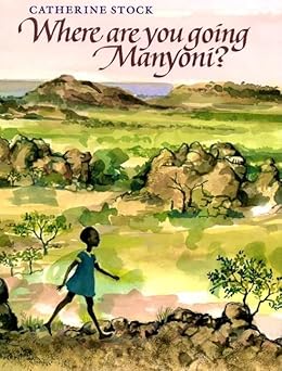 where are you going manyoni 1st edition catherine stock 0688103529, 978-0688103521