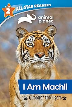 animal planet all star readers i am machli queen of the tigers level 2 1st edition brenda scott royce