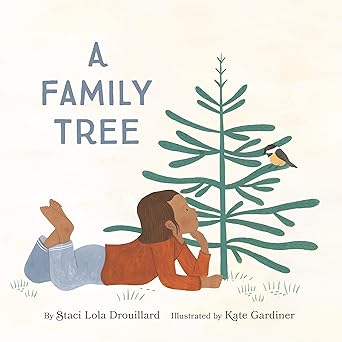 a family tree 1st edition staci lola drouillard ,kate gardiner 006324246x, 978-0063242463