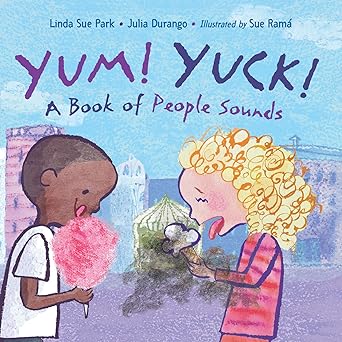 yum yuck a book of people sounds 1st edition linda sue park ,julia durango ,sue rama 1623543347,