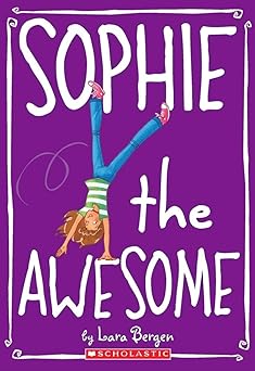 sophie #1 sophie the awesome 1st edition lara bergen 0545146046, 978-0545146043