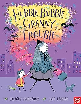 hubble bubble granny trouble tracey corderoy and joe berger 1st edition tracey corderoy 0857630288,