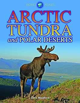 arctic tundra and polar deserts 1st edition chris woodford 1432941720, 978-1432941727