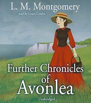 further chronicles of avonlea 1st edition l m montgomery ,grace conlin 143326739x, 978-1433267390