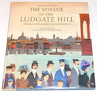 the voyage of the ludgate hill travels with robert louis stevenson 1st edition nancy willard ,alice provensen