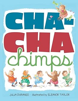 cha cha chimps 1st edition julia durango ,eleanor taylor 1416995749, 978-1416995746
