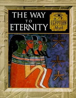 the way to eternity egyptian myth 1st edition fergus fleming ,alan lothian ,duncan baird publishers ,time