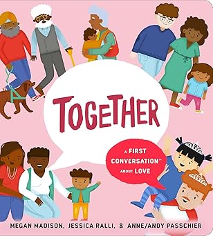 together a first conversation about love 1st edition megan madison ,jessica ralli ,anne/andy passchier