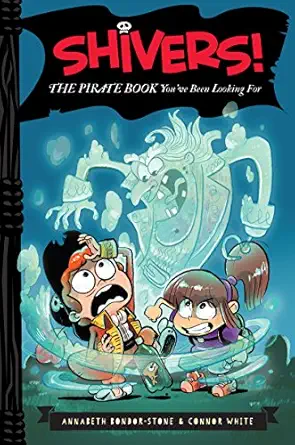 shivers the pirate book youve been looking for 1st edition annabeth bondor stone ,connor white ,anthony