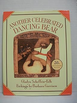 another celebrated dancing bear 1st edition gladys scheffrin falk ,barbara garrison 1930900503, 978-1930900509