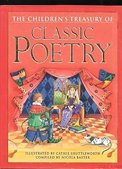 the childrens treasury of classic poetry 1st edition nicola baxter ,cathie shuttleworth 1843221438,