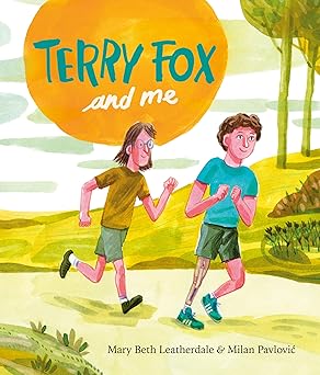 terry fox and me 1st edition mary beth leatherdale ,milan pavlovic 0735267685, 978-0735267688
