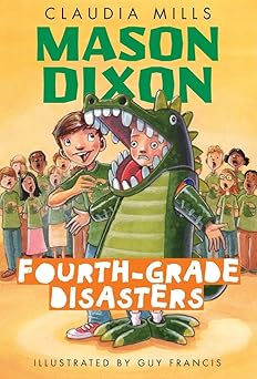 mason dixon fourth grade disasters 1st edition claudia mills ,guy francis 0375872752, 978-0375872754