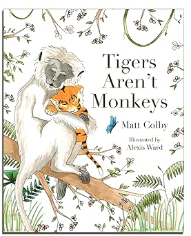 tigers arent monkeys a story for kids with unique brains big feelings and a roar waiting to be found 1st