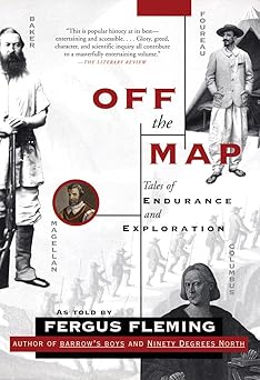 off the map tales of endurance and exploration 1st edition fergus fleming 0802142729, 978-0802142726