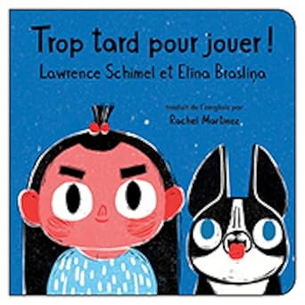 trop tard pour jouer 1st edition lawrence schimel ,ela na braslia a ,rachel martinez 1459831756,