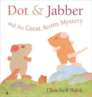 dot and jabber and the great acorn mystery 1st edition ellen stoll walsh 0152026029, 978-0152026028