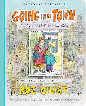 going into town a love letter to new york 1st edition roz chast 1632869772, 978-1632869777