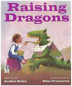 raising dragons 1st edition jerdine nolen ,elise primavera 0152165363, 978-0152165369